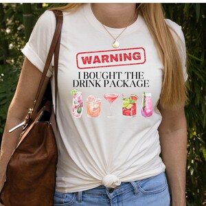 Cruise Vacation Shirt, Warning I bought the Drink Package, Funny Cruise Shirt, Cruise Vacation Shirt, Gift for Cruise Lover, Matching Tees