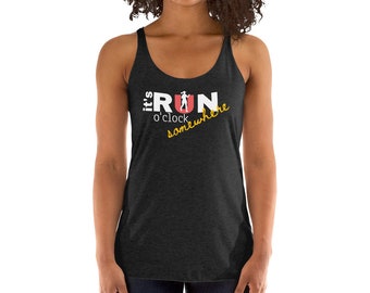 May include: Black racerback tank top with the text "It's Run o'clock somewhere" in white with a red silhouette of a runner in the "U".