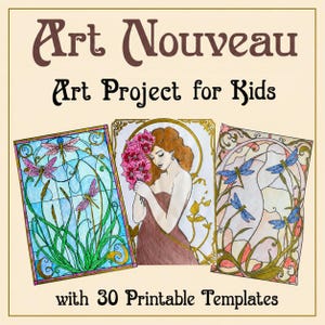 May include: A digital graphic featuring the text Art Nouveau Art Project for Kids with 30 Printable Templates. It displays three colored illustrations: two stained-glass style dragonfly designs and a central portrait of a person holding pink flowers.