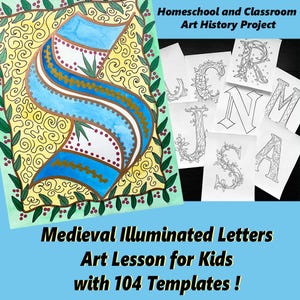 May include: A colorful art project featuring a large, illuminated letter "S" in blue, gold, and white, surrounded by a green border. The image also shows several black and white letter templates. Text reads "Medieval Illuminated Letters Art Lesson for Kids with 104 Templates!"