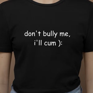 Don't Bully Me, I'll Cum SVG Digital File for Cutting Machine - Etsy