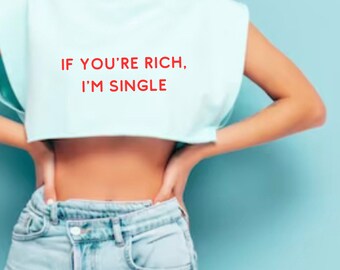 If You're Rich, I'm Single SVG