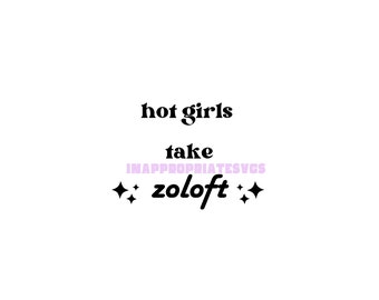 Hot Girls Take Zoloft SVG