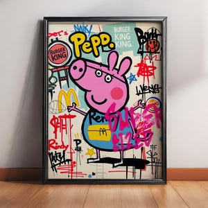 Peppa Pig Graffiti Art Print, Fast Food Parody Wall Decor, Urban Street Art Poster, Pop Culture Mashup, Fun and Edgy Wall Art