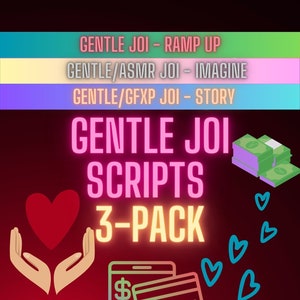 以下が含まれることがあります： 「GENTLE JOI SCRIPTS 3-PACK」というテキストのグラフィック。画像には、心臓、手、お金、心臓、電話、クレジットカードが含まれています。「GENTLE JOI - RAMP UP」、「GENTLE/ASMR JOI - IMAGINE」、および「GENTLE/GFXP JOI - STORY」というテキストも表示されます。