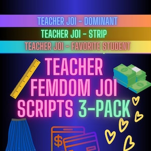 May include: A digital illustration of a teacher with a ruler, money, a skirt, and a phone with a credit card. The text reads "Teacher Femdom Joi Scripts 3-Pack".