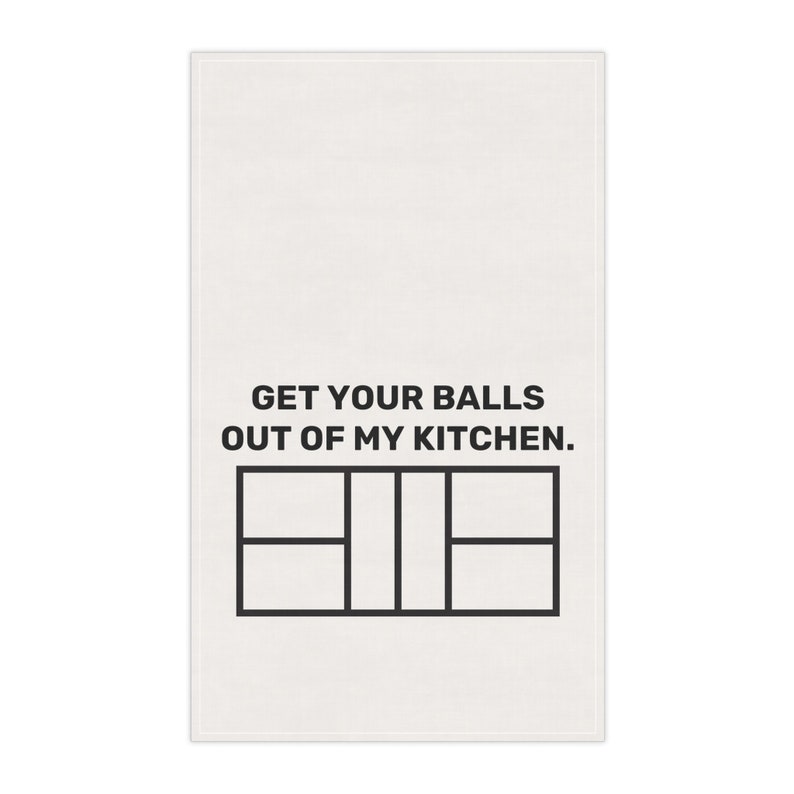 Get Your Balls Out of My Kitchen Pickleball Kitchen Towel, Funny