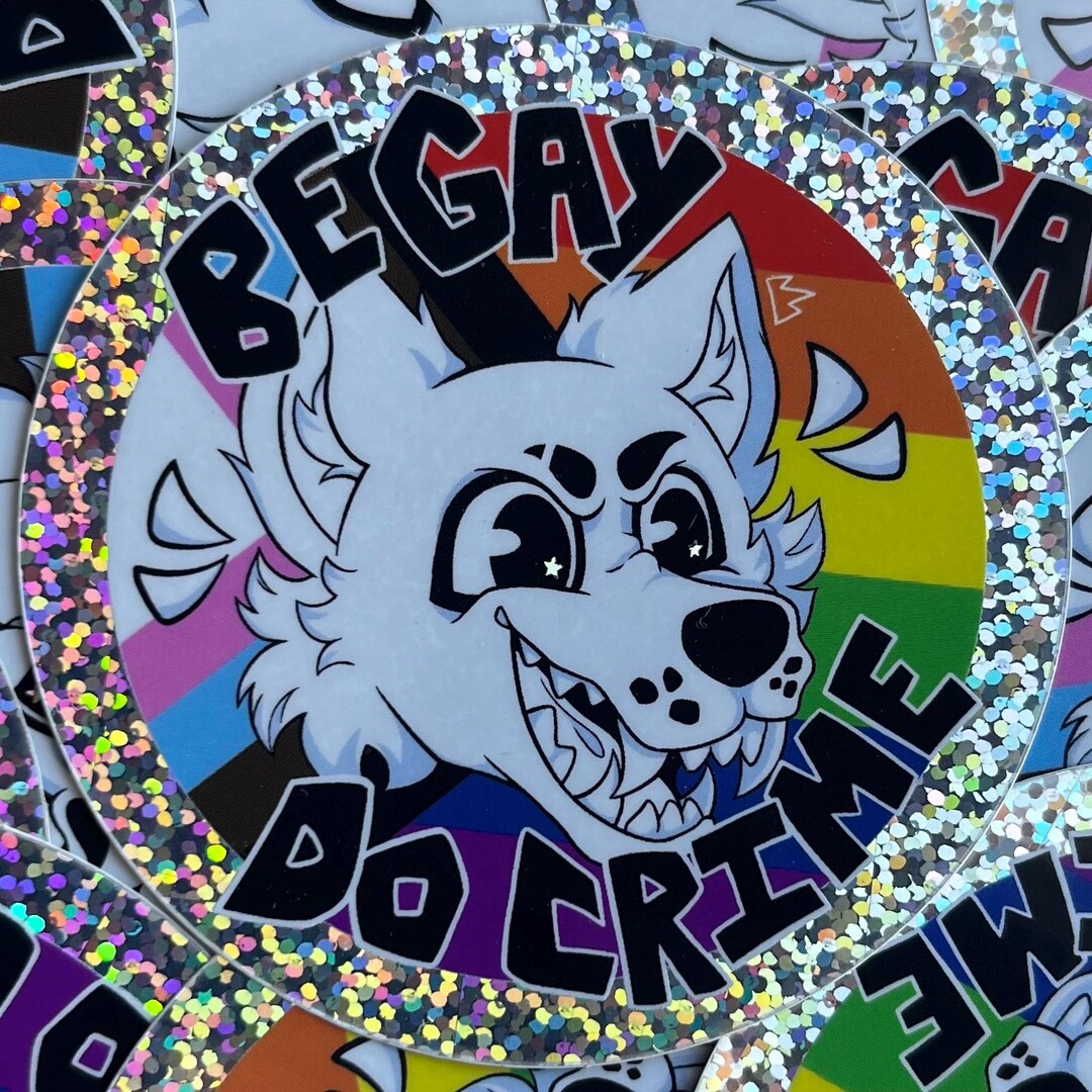 Be Gay Do Crime Furry Sticker | 3x3 | Glitter Sticker - Etsy