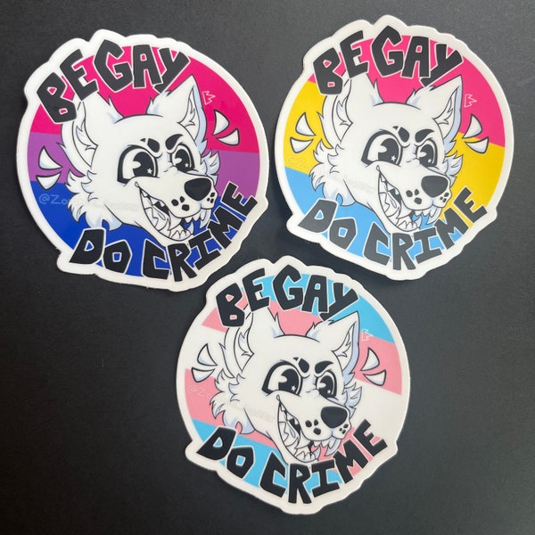 Be Gay Do Crime Furry Sticker | 3x3 | flag options