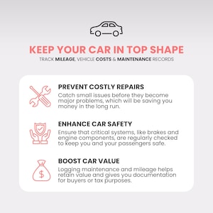 May include: An infographic with the text "KEEP YOUR CAR IN TOP SHAPE" and "TRACK MILEAGE, VEHICLE COSTS & MAINTENANCE RECORDS". It details the advantages of car maintenance: preventing costly repairs, enhancing car safety, and boosting car value.
