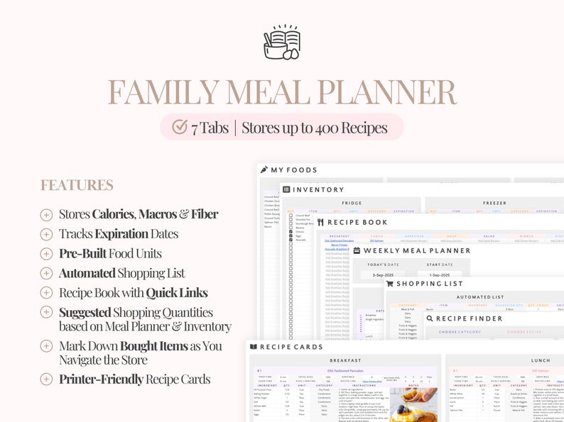 May include: A digital Family Meal Planner with a light pink background. The planner includes 7 tabs and stores up to 400 recipes. Features include storing calories, macros, and fiber, tracking expiration dates, and an automated shopping list.
