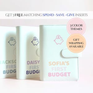 May include: Three pastel-colored budget binders with the text "JACKSON'S FIRST BUDGET", "DAISY FIRST BUDGI", and "SOFIA'S FIRST BUDGET". Each binder features a piggy bank icon. The image also includes text that says "GET 3 FREE MATCHING SPEND-SAVE-GIVE INSERTS", "3 COLOR THEMES", and "GIFT WRAPPING AVAILABLE".
