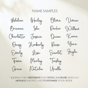 May include: A light beige background displays a list of sample names in a cursive font. Names include Adeline, Hailey, Olivia, and others. The text at the bottom reads, "Looking for a different font style or color? Send us a message and we'll help customize your order."