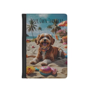 May include: A passport holder with a beach scene featuring a brown and white dog and the text "YOUR OWN TEXT HERE". The background includes palm trees, a beach, and a colorful umbrella.