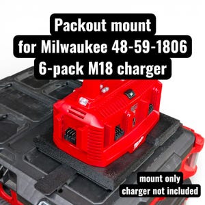 May include: A black Packout mount for a Milwaukee 48-59-1806 6-pack M18 charger. The mount is designed to hold the charger securely. The image shows the red charger on top of the black mount. The text on the image says "mount only, charger not included."