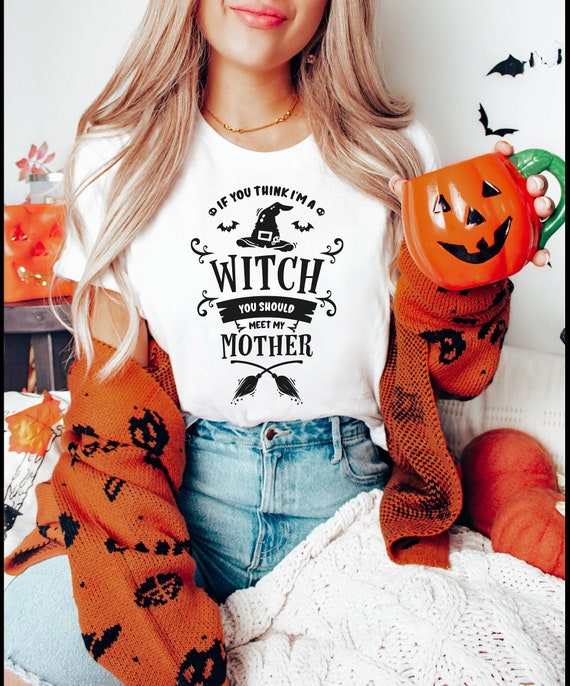 Si piensas q soy una bruja deberías conocer a mi madre, camisa de Halloween, camisa de bruja, camisa de otoño, camisa divertida de halloween