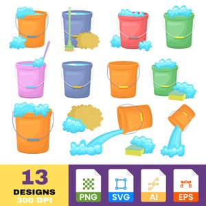 May include: A collection of 13 cleaning designs in various colors, including orange, pink, green, and blue buckets filled with soapy water. Also includes a mop, sponge, and water pouring from a bucket. The image includes the text "13 DESIGNS 300 DPI" and file type icons.