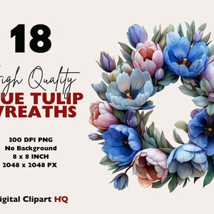 K&ouml;nnte beinhalten: 18 hochwertige blaue Tulpenkr&auml;nze, 300 DPI PNG, ohne Hintergrund, 8 x 8 Zoll, 2048 x 2048 Pixel, Digital Clipart HQ