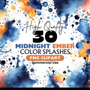 May include: An abstract digital art piece featuring watercolor splashes in shades of blue, orange, and yellow. The text includes "High Quality", "30", "Midnight Ember Color Splashes", and "PNG Clipart". The design is suitable for commercial use.