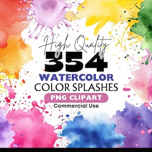 May include: A vibrant digital art piece featuring watercolor color splashes in various hues. The image includes text that reads "High Quality 354 Watercolor Color Splashes PNG Clipart Commercial Use."