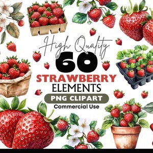 May include: Watercolor illustration of various strawberry elements, including whole and sliced berries, flowers, and leaves. The image includes text that reads "High Quality 60 Strawberry Elements PNG Clipart Commercial Use."