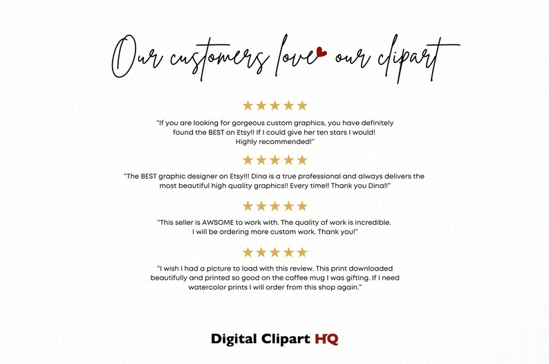 May include: A white background with a handwritten message that says "Our customers love our clipart". Below the message are five-star ratings and customer testimonials about the quality of the clipart.