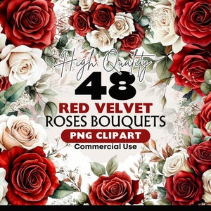 Op de afbeelding: Een afbeelding met rode en witte rozen met groene bladeren. De tekst luidt: "High Quality 48 Red Velvet Roses Bouquets PNG Clipart Commercial Use."