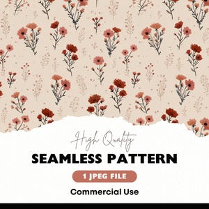 May include: A seamless pattern featuring a floral design with red and pink flowers and small leaves on a beige background. The text "High Quality SEAMLESS PATTERN" is displayed below the pattern, along with "1 JPEG FILE" and "Commercial Use".