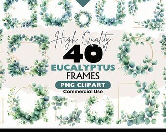 May include: A collection of 40 eucalyptus frames in various shapes, including circles and squares, with watercolor-style green leaves. The text reads "High Quality 40 Eucalyptus Frames PNG Clipart Commercial Use."