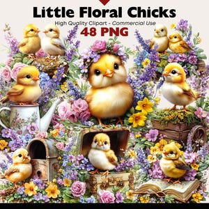 May include: Digital illustration of yellow chicks amidst vibrant flowers and foliage. The image includes the text "Little Floral Chicks" and "48 PNG". The chicks are positioned on items like a watering can and a small wooden cart. The overall theme is springtime.