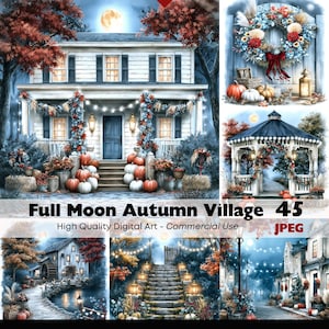 May include: A digital art collection titled Full Moon Autumn Village 45 featuring scenes of houses, a gazebo, and stairs decorated with pumpkins, autumn foliage, and string lights under a full moon, presented as high-quality JPEG files.