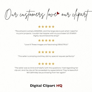 May include: A white background with the text "Our customers love our clipart" in black cursive font. Below the text are four customer reviews with five gold stars each. The reviews are positive and praise the artwork, images, and seller's service. The text "Digital Clipart HQ" is at the bottom of the image.