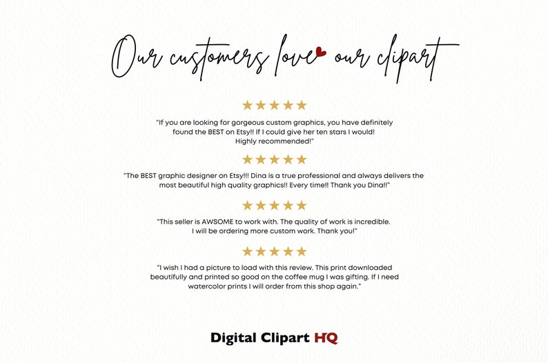 May include: A white background with a handwritten message that says "Our customers love our clipart". Below the message are five-star ratings and customer testimonials about the quality of the clipart.