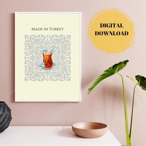 Made in Turkey: Turkish Tea and Traditional Motifs I Turkish Digital Art I Turkish Tea Art I Printable Kitchen Wall Art