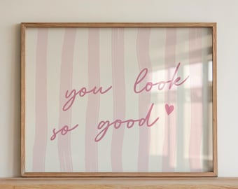 Trendy Bathroom Wall Art Print: Pink You Look So Good Print (Digital Download)