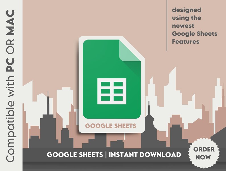 May include: A green Google Sheets icon with a white grid inside, against a cityscape background. The text "GOOGLE SHEETS" is below the icon. The text "designed using the newest Google Sheets Features" is on the right side of the image. The text "GOOGLE SHEETS | INSTANT DOWNLOAD" is below the icon. A round, red button with the text "ORDER NOW" is in the lower right corner of the image.