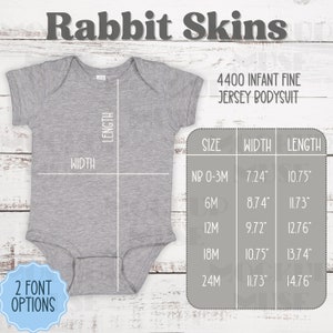 May include: Gray infant bodysuit with size chart showing width and length measurements in inches. The chart includes sizes NB 0-3M, 6M, 12M, 18M, and 24M. The text "Rabbit Skins" and "4400 Infant Fine Jersey Bodysuit" is visible at the top of the image.