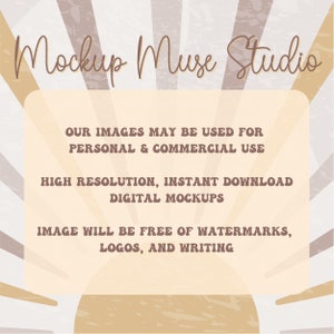 May include: A digital mockup design with a beige and brown color scheme. The text "Mockup Muse Studio" is at the top of the image. The text "OUR IMAGES MAY BE USED FOR PERSONAL & COMMERCIAL USE" is in the middle of the image. The text "HIGH RESOLUTION, INSTANT DOWNLOAD DIGITAL MOCKUPS" is below the middle text. The text "IMAGE WILL BE FREE OF WATERMARKS, LOGOS, AND WRITING" is at the bottom of the image.