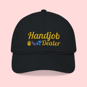Handjob Dealer Hat - Adult Humor Gift, Dirty Joke Gift, Inappropriate Hat, Raunchy Cap, Crass Gift, Meme Hat, Stupid Hat, Offensive Hat