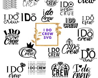 I Do Crew Svg, Bridesmaid Svg, Groomsmen Svg, Bride Tribe Svg, Mr And Mrs Svg, Future Mrs Svg, Bachelorette Svg, Svg Files For Cricut