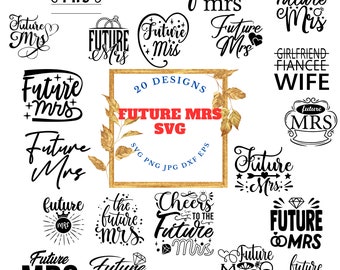 Future Mrs Svg, Bridal Party Svg, Future Bride Svg, Mr And Mrs Svg, Bridal Shower Svg, Bride Squad Svg, Bride Shirt Svg, Svg File For Cricut