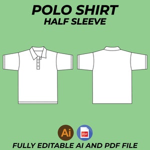 May include: A white polo shirt template with half sleeves. The shirt is shown from the front and back. The image includes the text "POLO SHIRT HALF SLEEVE" and "FULLY EDITABLE AI AND PDF FILE".