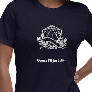 Funny DND Shirt for Women - Critical Fail &#39;Guess I&#39;ll Just Die&#39; D20 T-Shirt