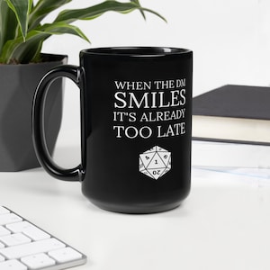 Funny DND Mug When The DM Smiles It&#39;s Already Too Late | DND Gifts For Dm