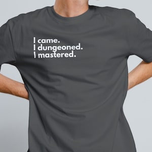 D&D Dungeon Master Shirt | I Came, I Dungeoned, I Mastered - Funny DND Shirt Gift for DMs | Game Master Shirt