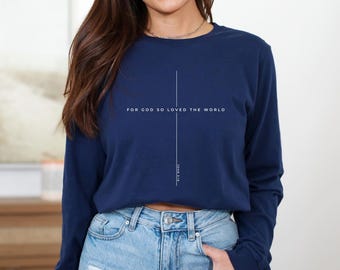 For God So Loved The World Long Sleeve Shirt, John 3:16 Christian Scripture Tee, Minimal Faith Apparel, Meaningful Christian Gift