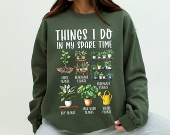 Plant Lover Crewneck Sweatshirt: Funny Gardening Gift