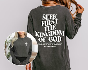 Seek First the Kingdom of God Long Sleeve Shirt, Matthew 6:33 Bible Verse Christian Faith Apparel