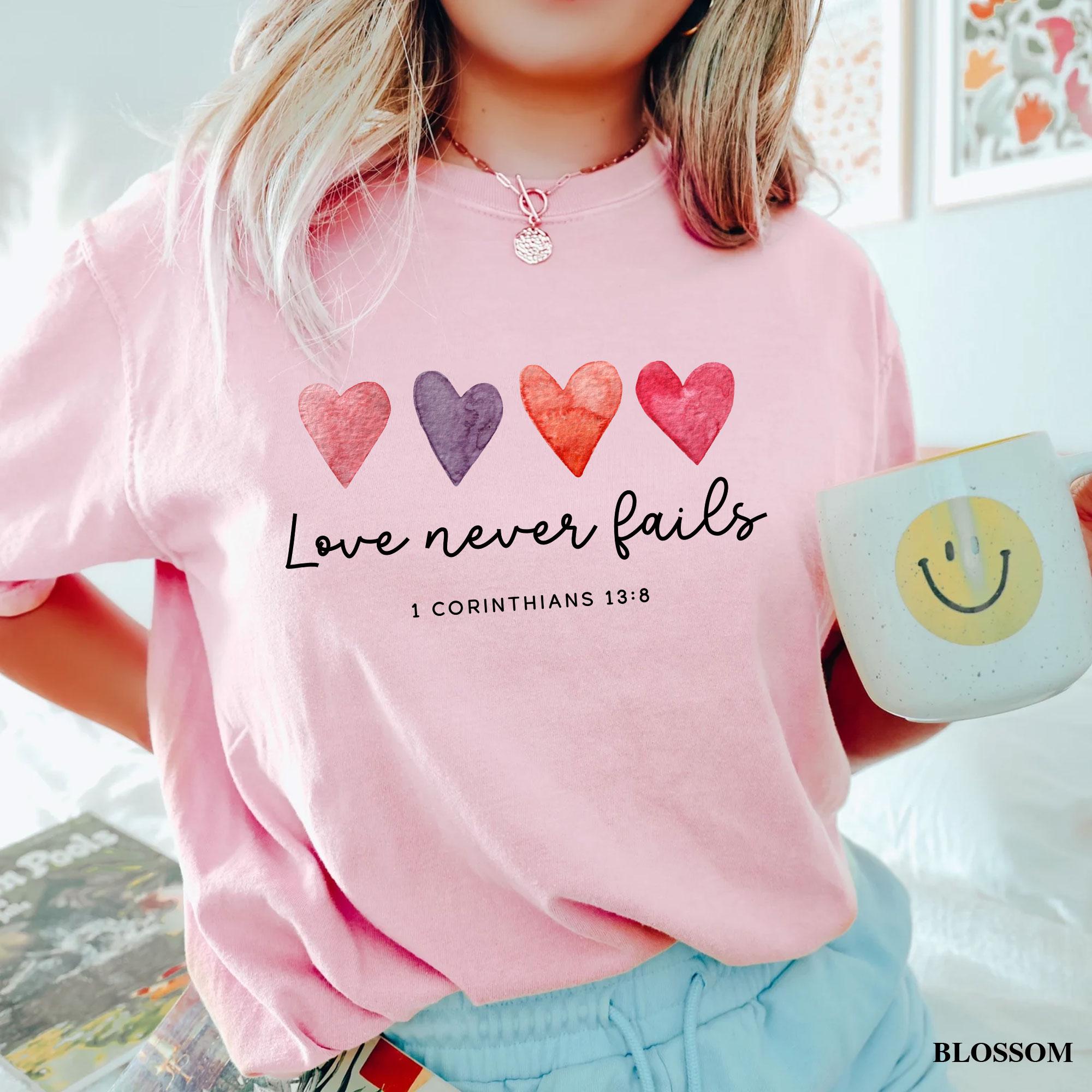 Love Never Fails T-shirt: Christian Valentine's Day Tee - Etsy