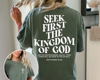 Seek First the Kingdom of God Matthew 6:33 Shirt, Christian Scripture Tee, Bible Verse Comfort Colors T-Shirt, Faith Gift for Men or Women